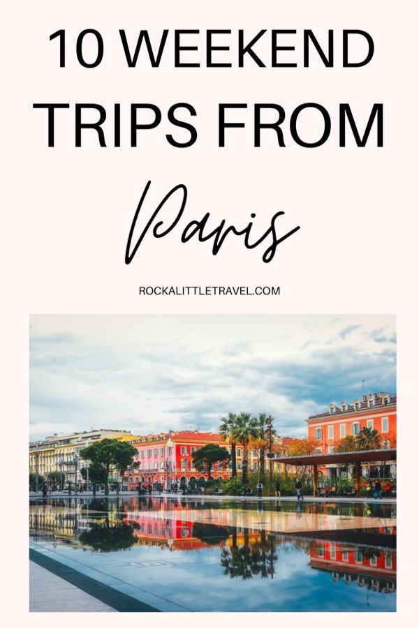 10 Beautiful Weekend Trips From Paris - Pinterest Pin