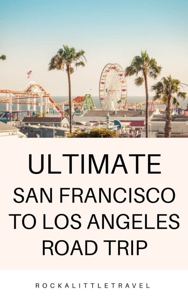 The Ultimate SF to LA Road Trip - Rock a Little Travel